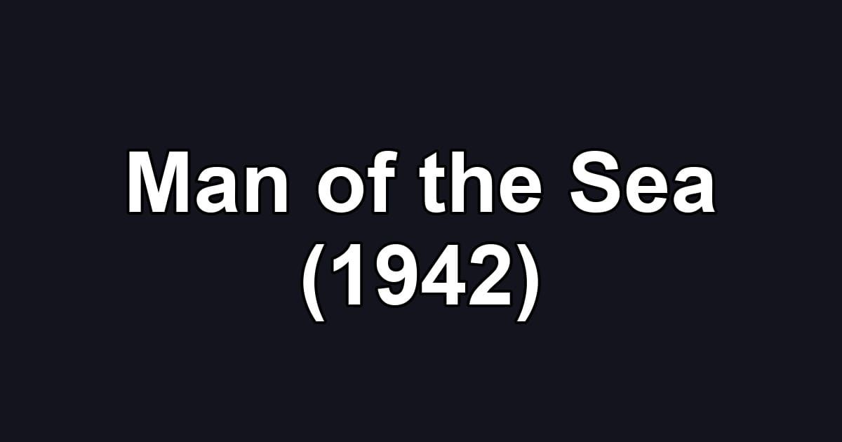 Man of the Sea (1942)
