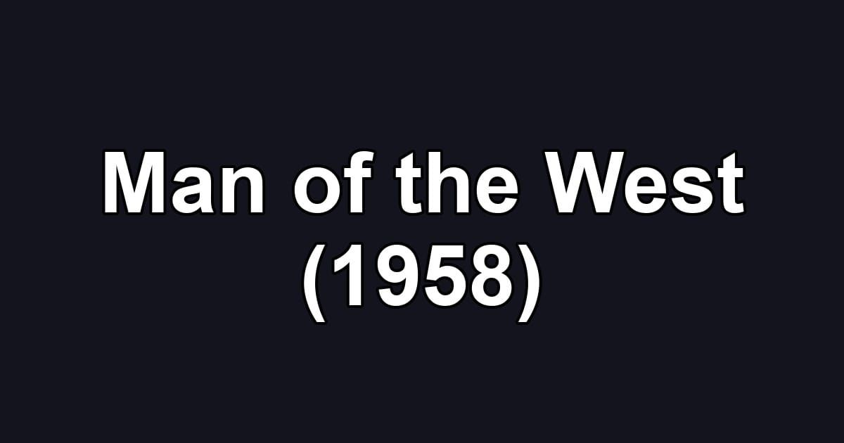 Man of the West (1958)