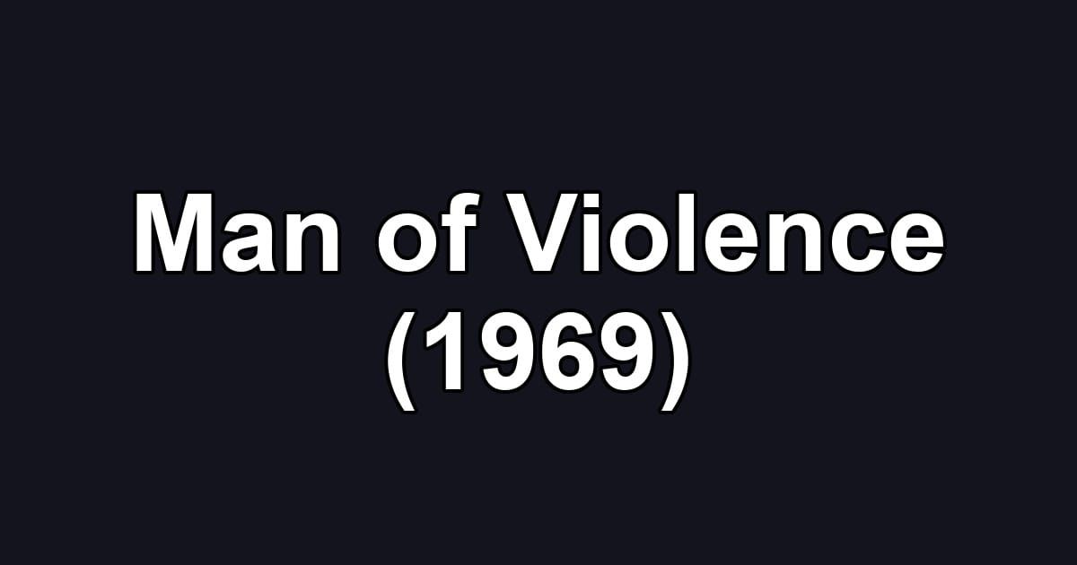 Man of Violence (1969)