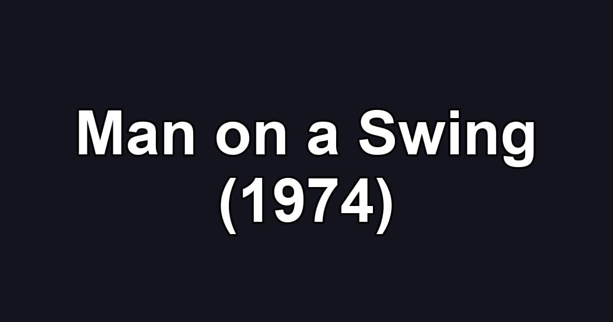 Man on a Swing (1974)