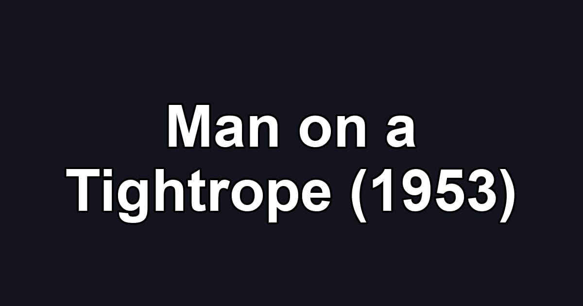 Man on a Tightrope (1953)