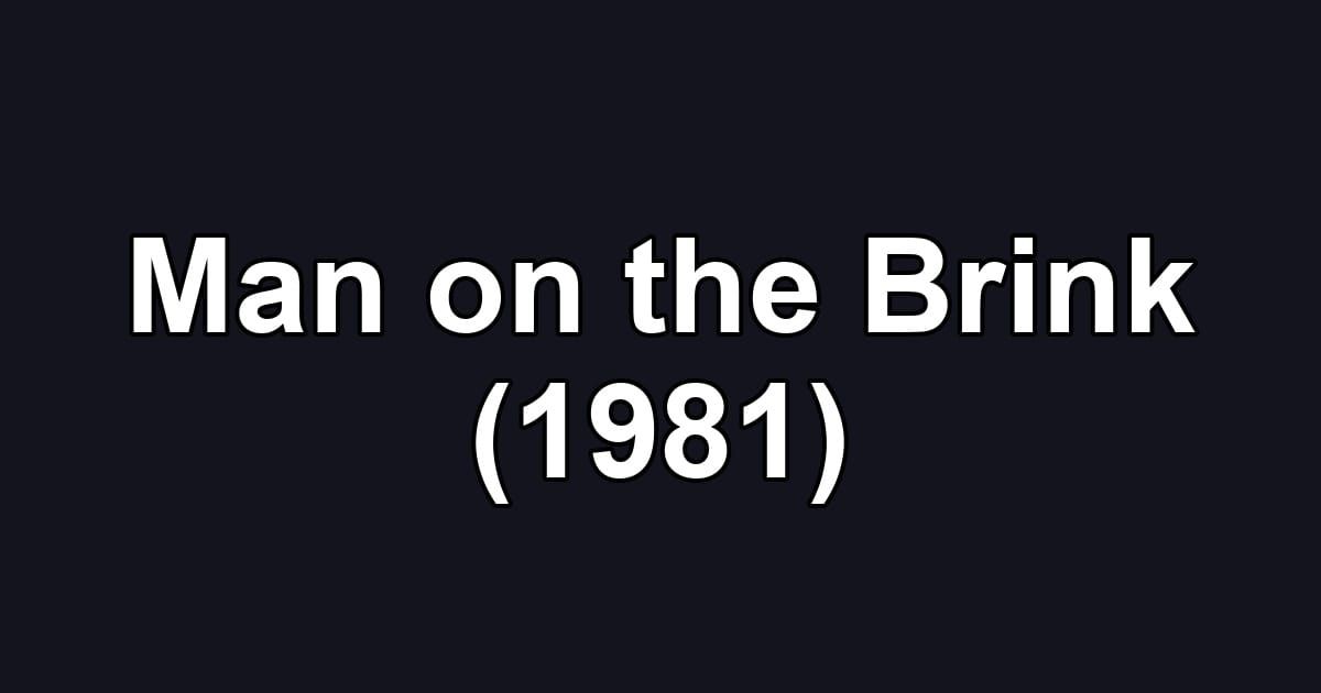 Man on the Brink (1981)