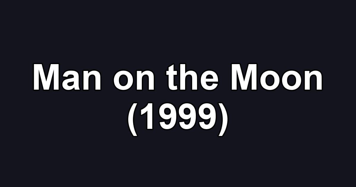 Man on the Moon (1999)