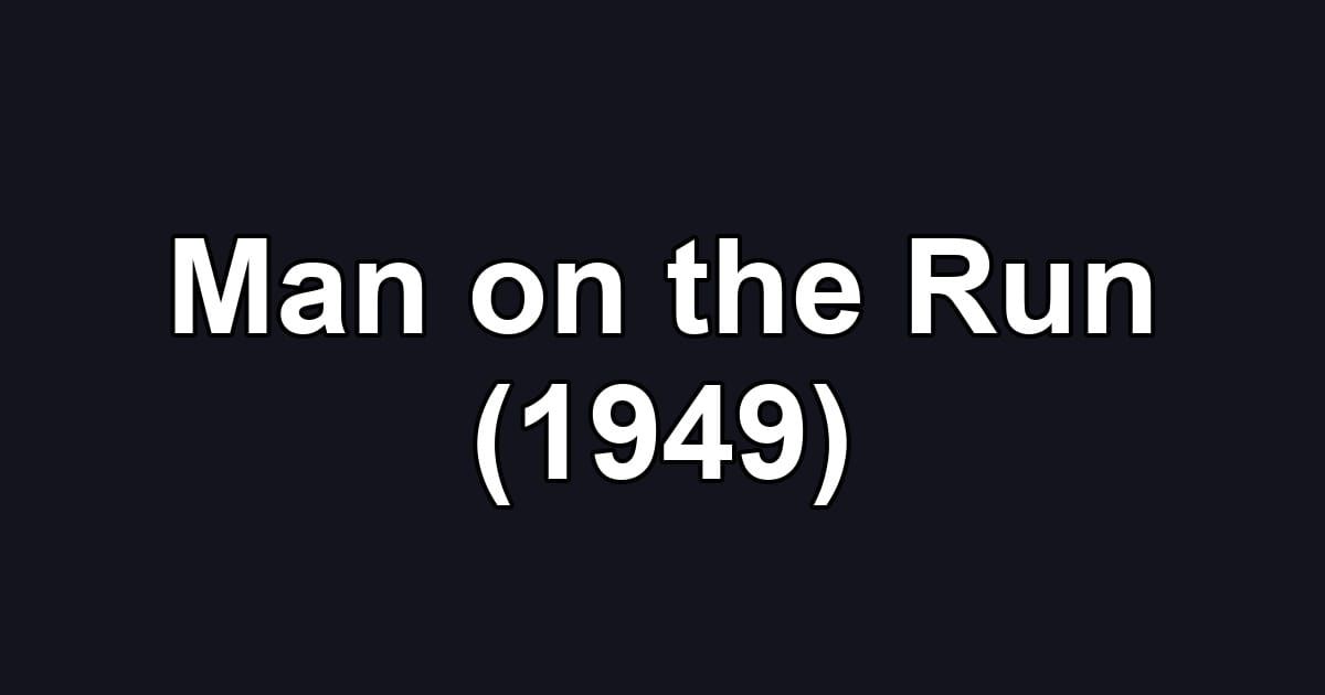 Man on the Run (1949)