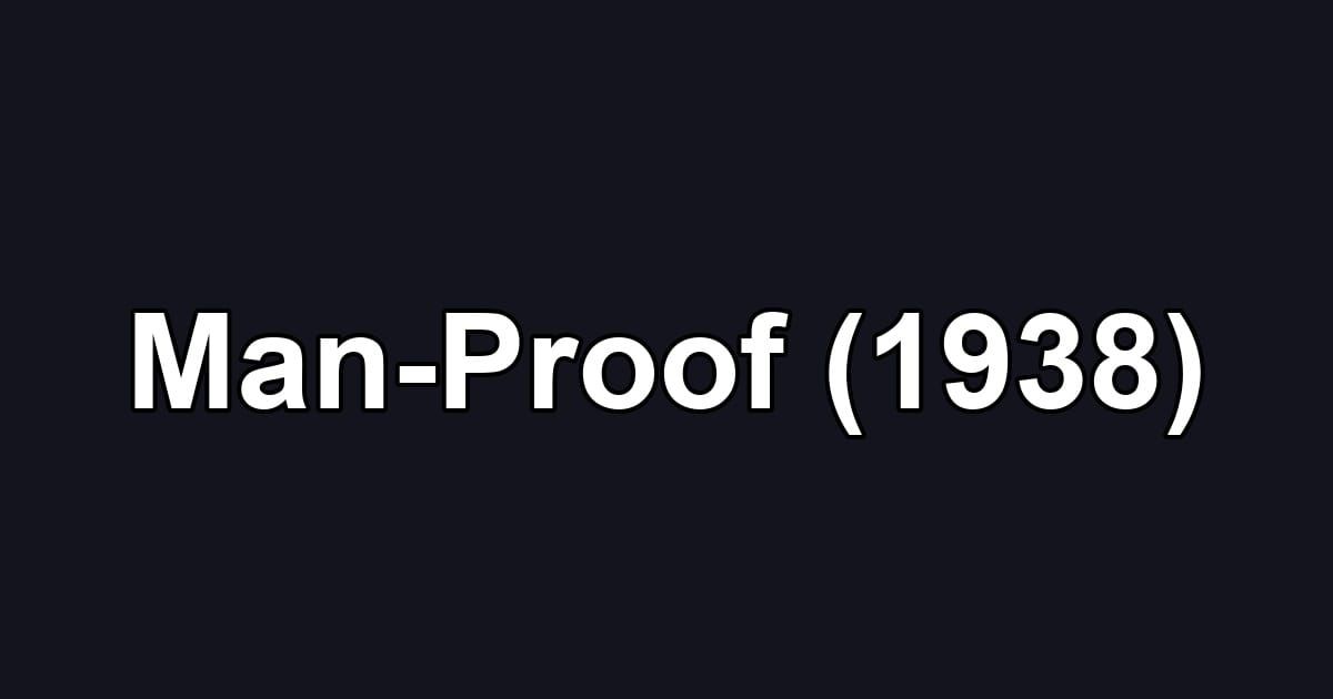 Man-Proof (1938)