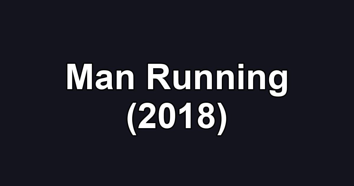 Man Running (2018)