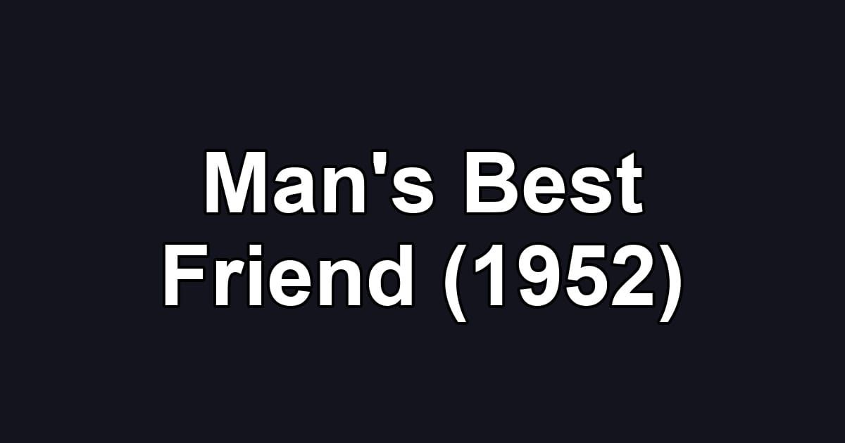 Man's Best Friend (1952)