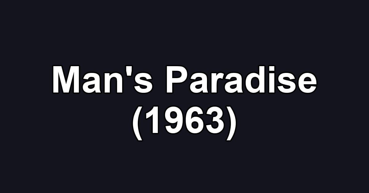 Man's Paradise (1963)