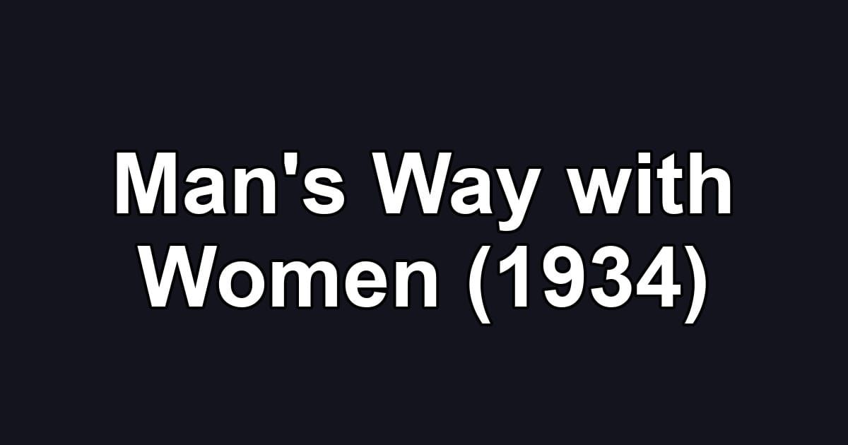 Man's Way with Women (1934)