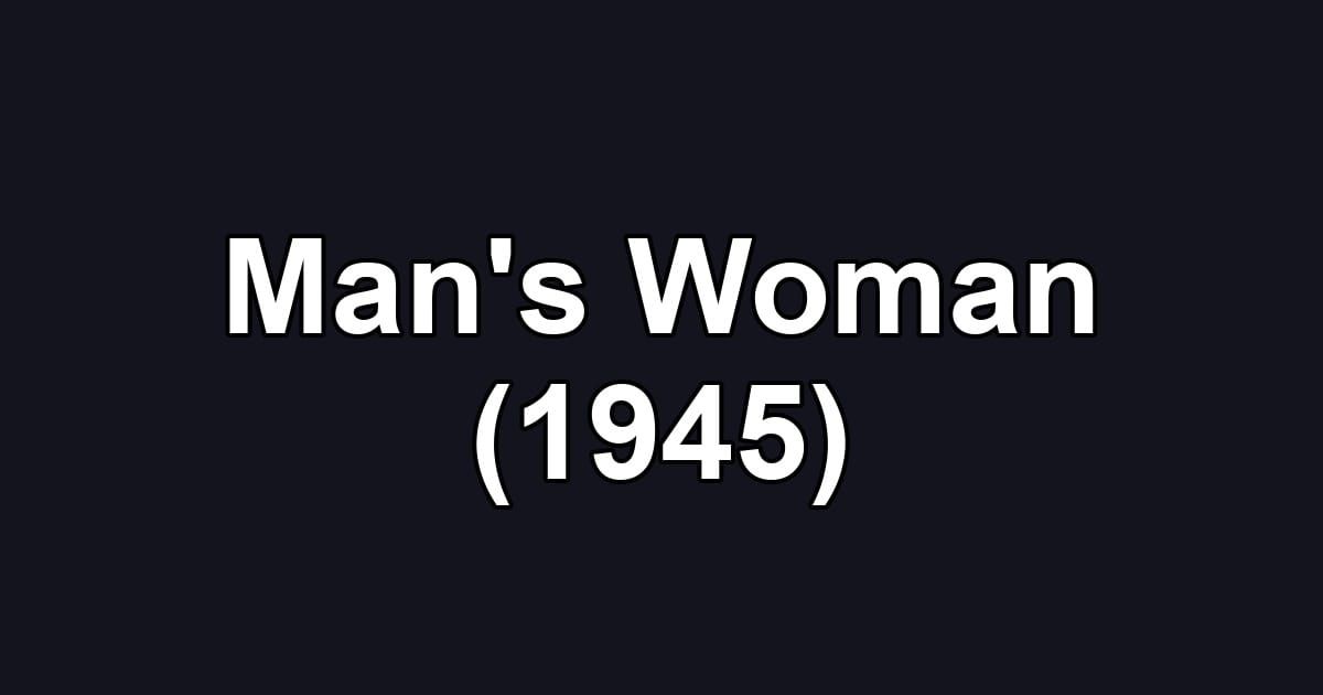 Man's Woman (1945)