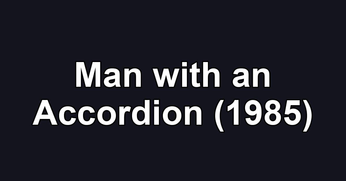 Man with an Accordion (1985)