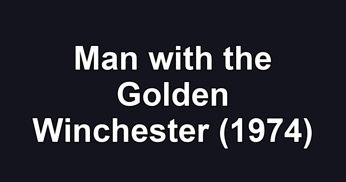 Man with the Golden Winchester (1974)