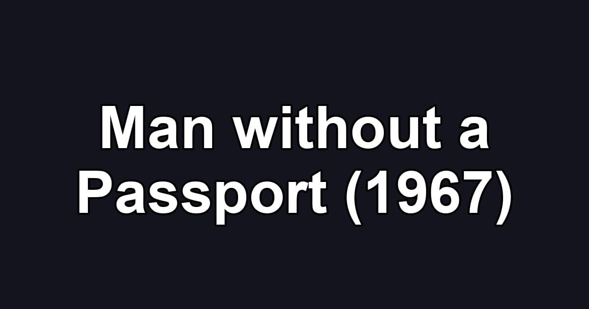 Man without a Passport (1967)