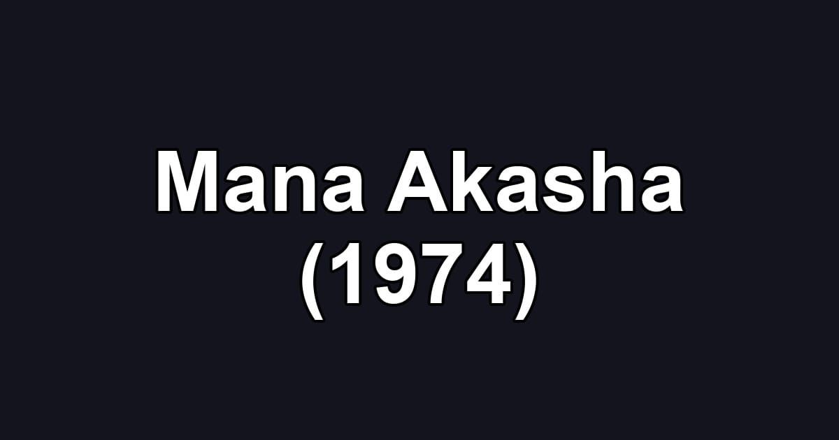 Mana Akasha (1974)