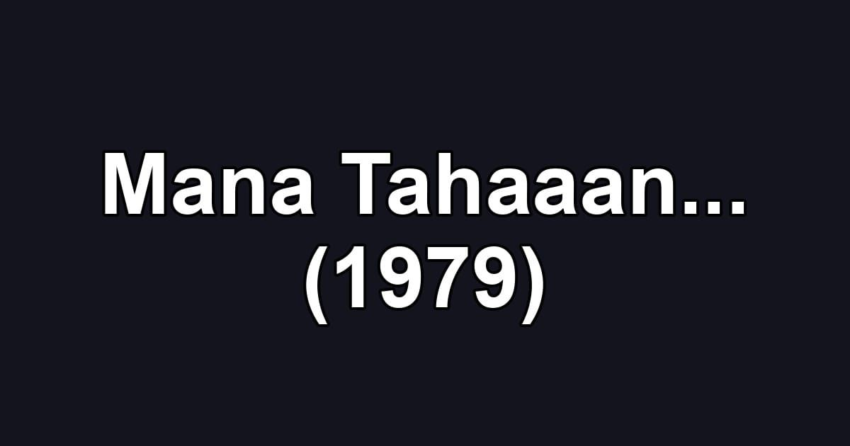 Mana Tahaaan... (1979)