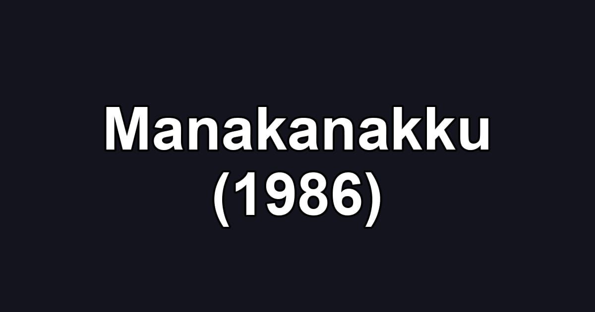 Manakanakku (1986)