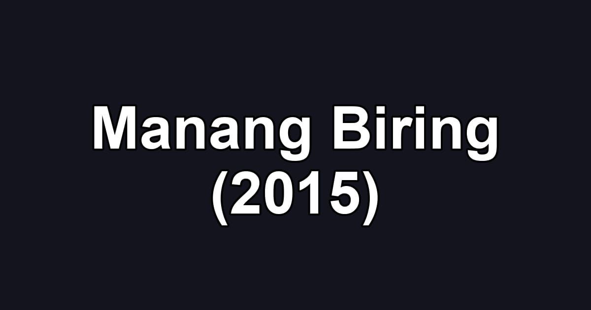 Manang Biring (2015)