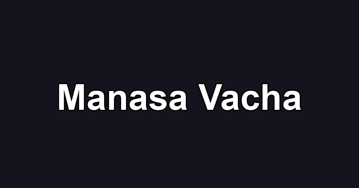 Manasa Vacha