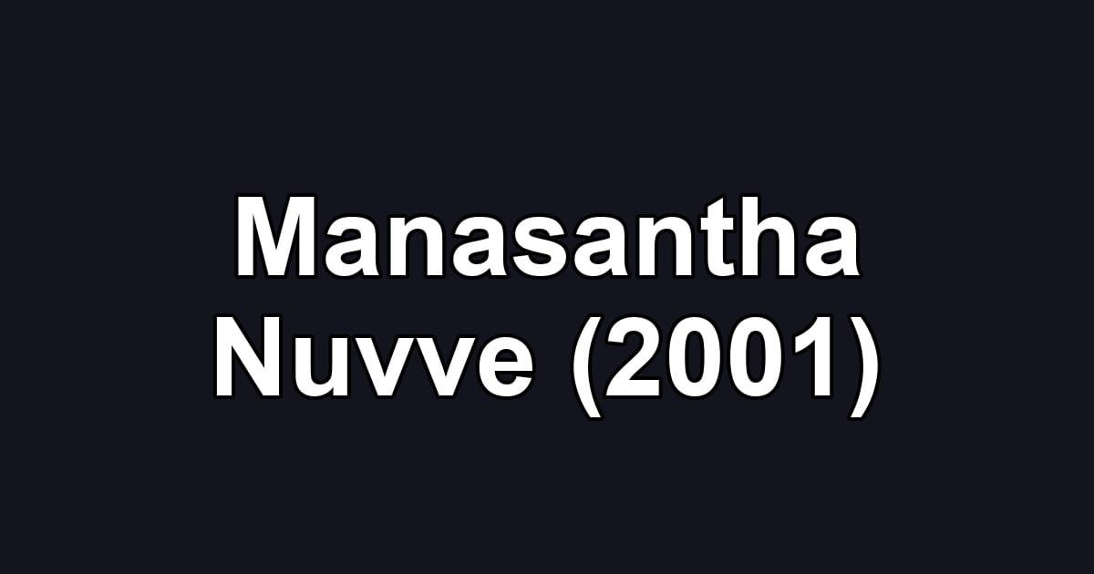 Manasantha Nuvve (2001)