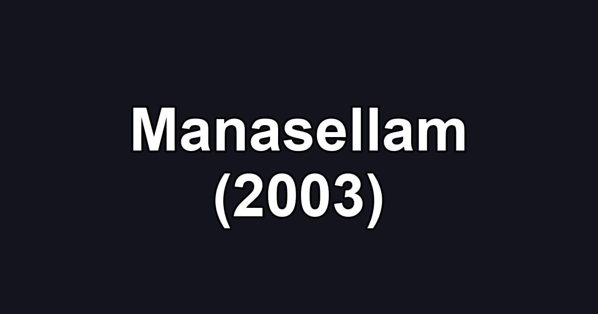 Manasellam (2003)
