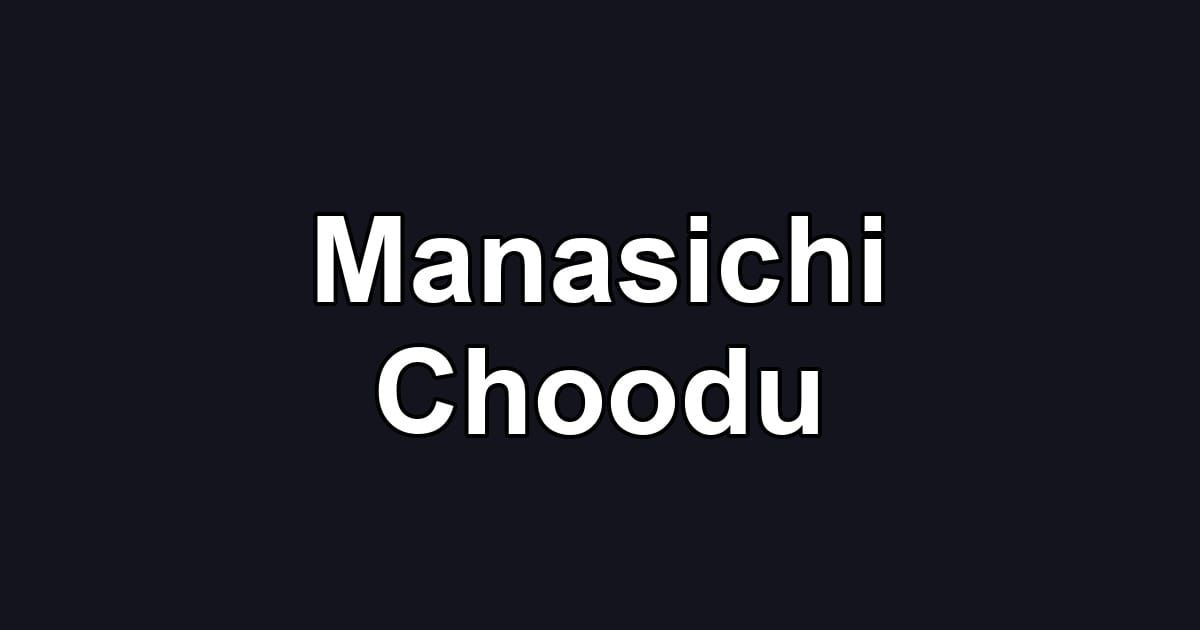 Manasichi Choodu