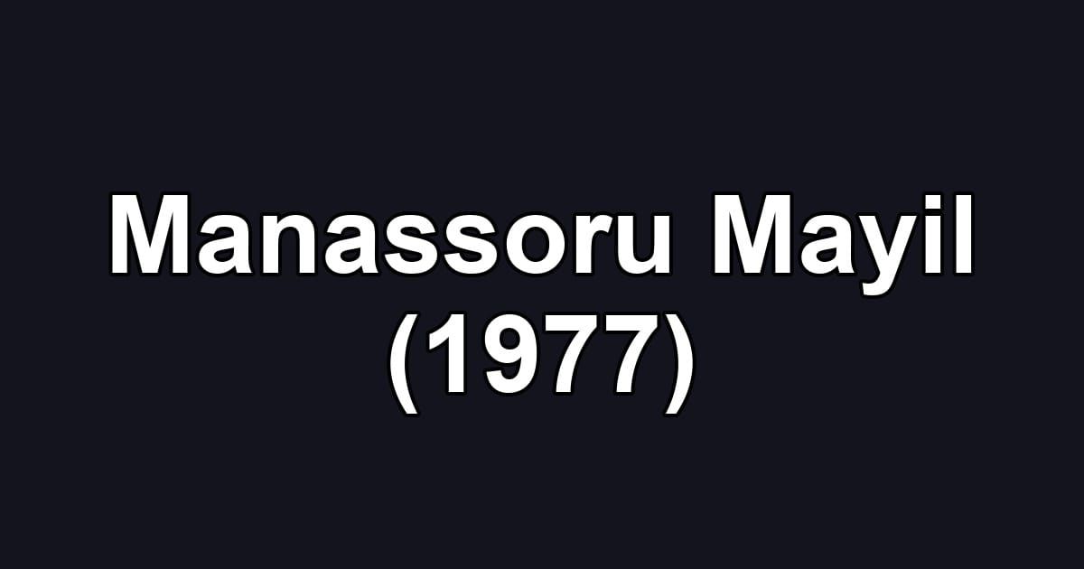 Manassoru Mayil (1977)