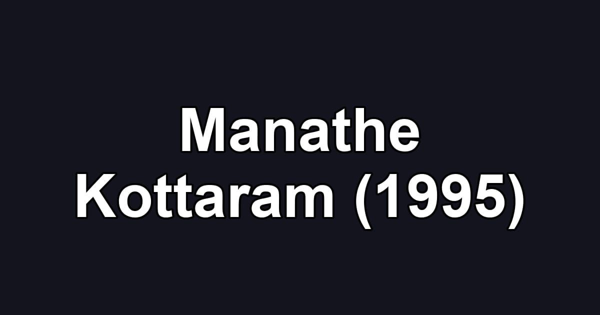 Manathe Kottaram (1995)