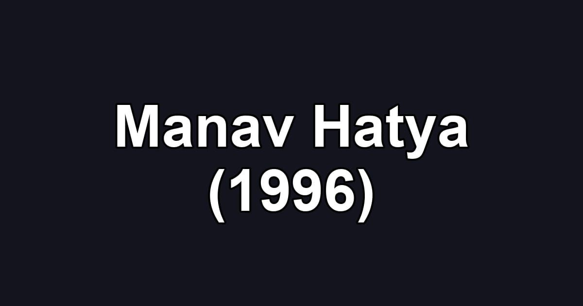 Manav Hatya (1996)
