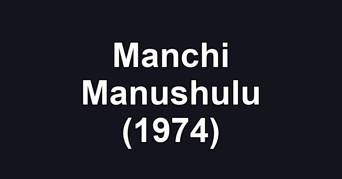 Manchi Manushulu (1974)