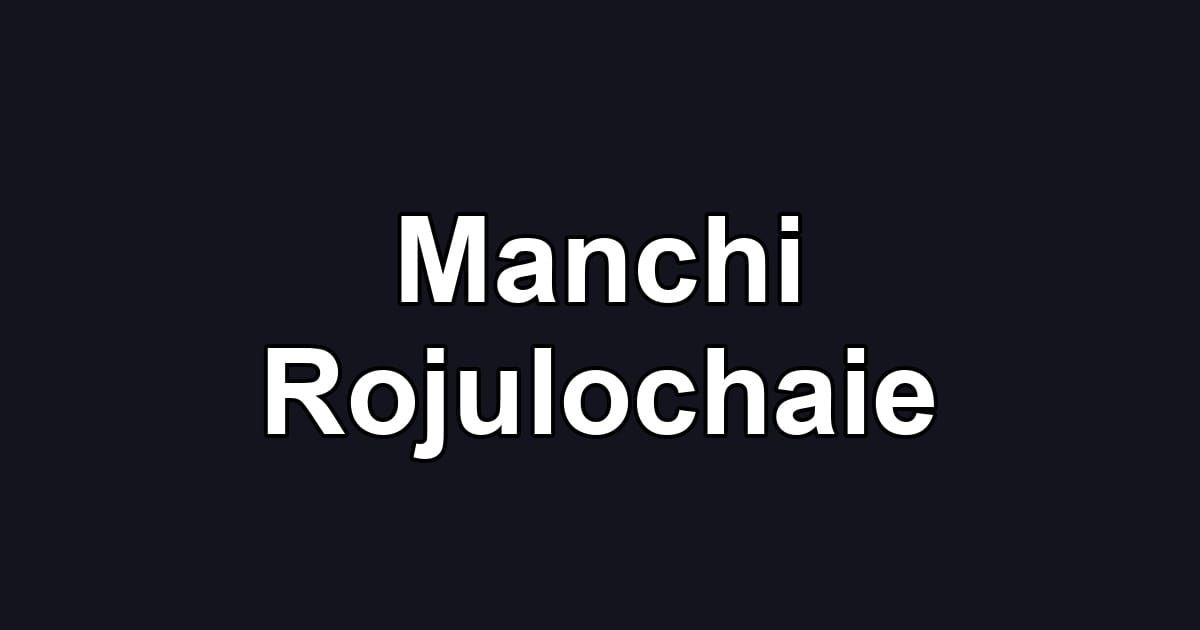 Manchi Rojulochaie