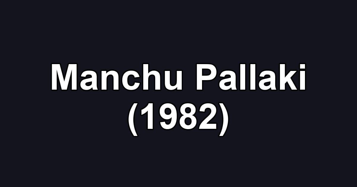 Manchu Pallaki (1982)