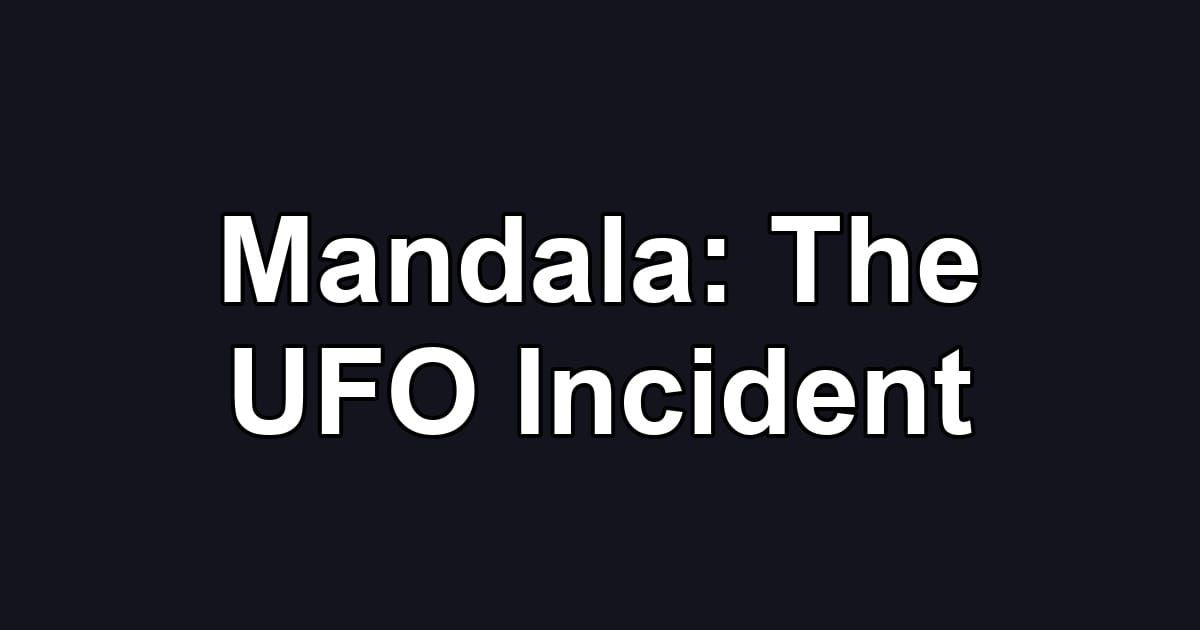 Mandala: The UFO Incident