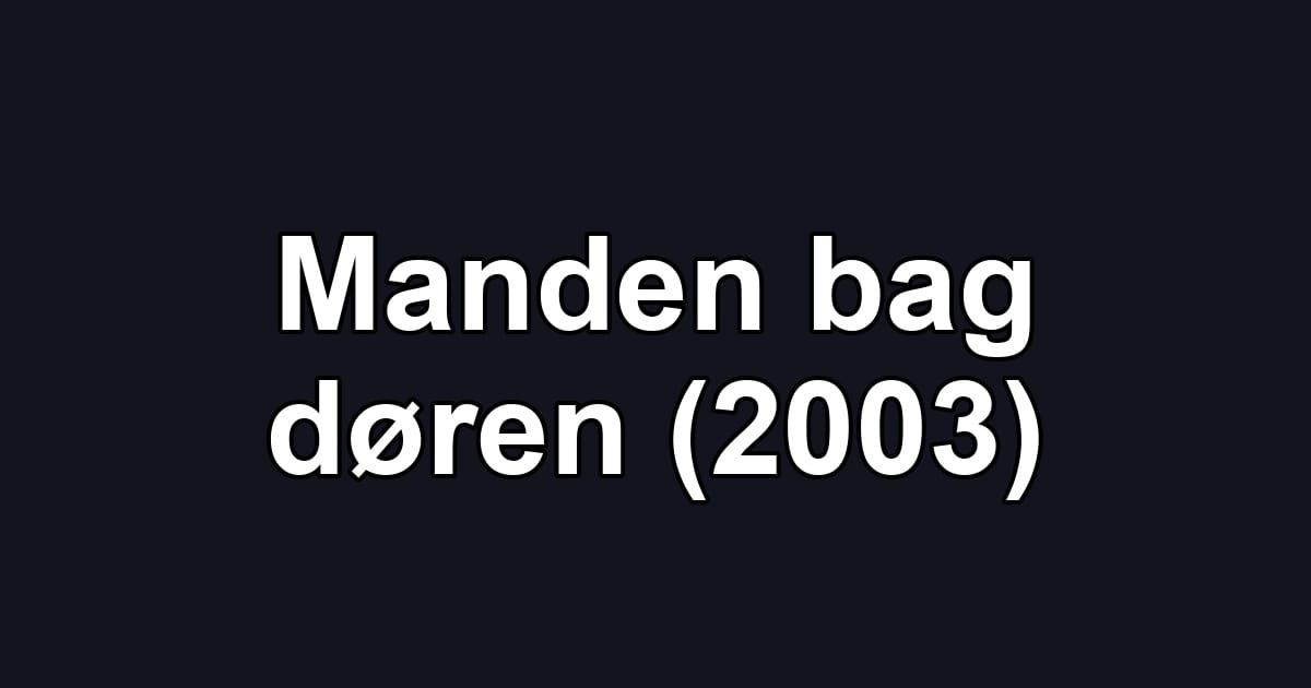 Manden bag døren (2003)