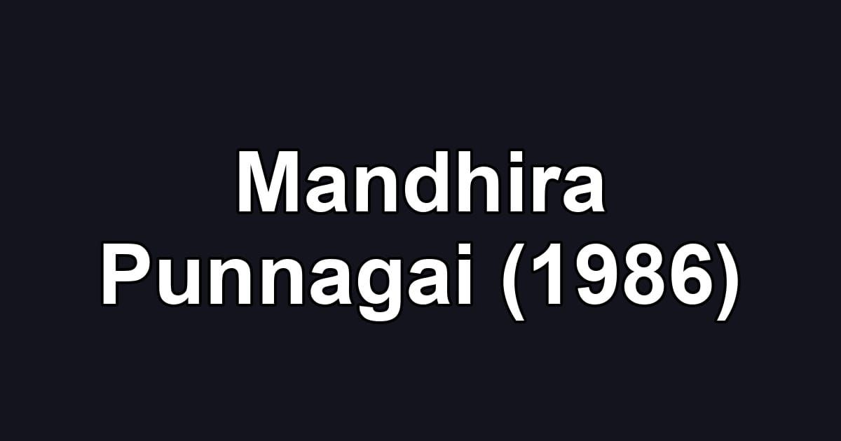 Mandhira Punnagai (1986)