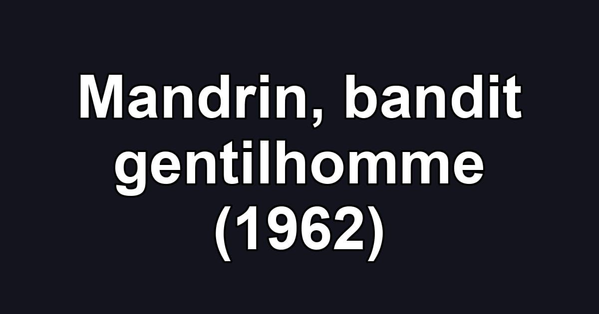 Mandrin, bandit gentilhomme (1962)