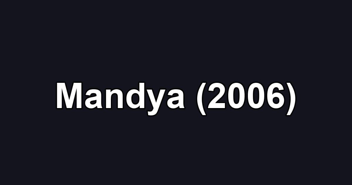 Mandya (2006)