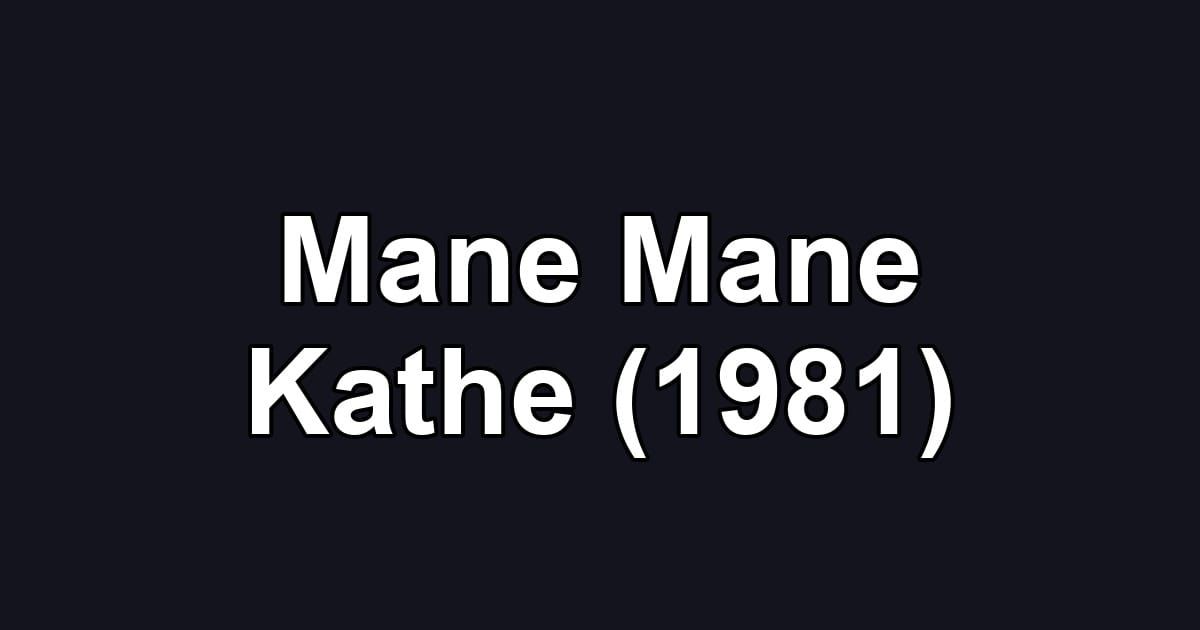 Mane Mane Kathe (1981)