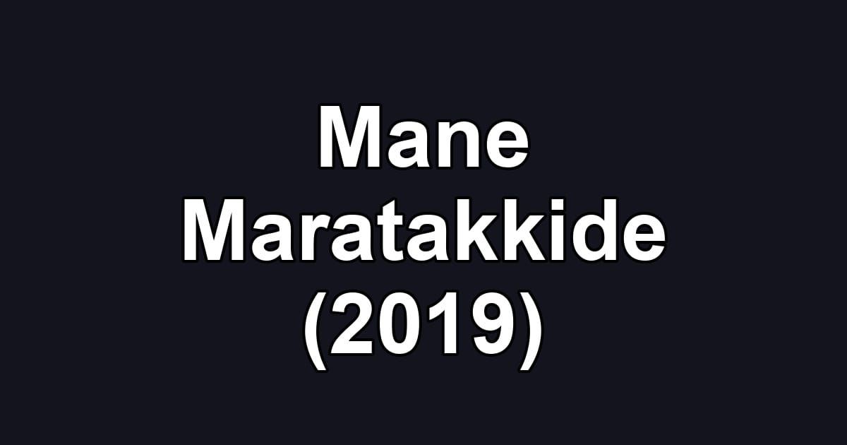 Mane Maratakkide (2019)