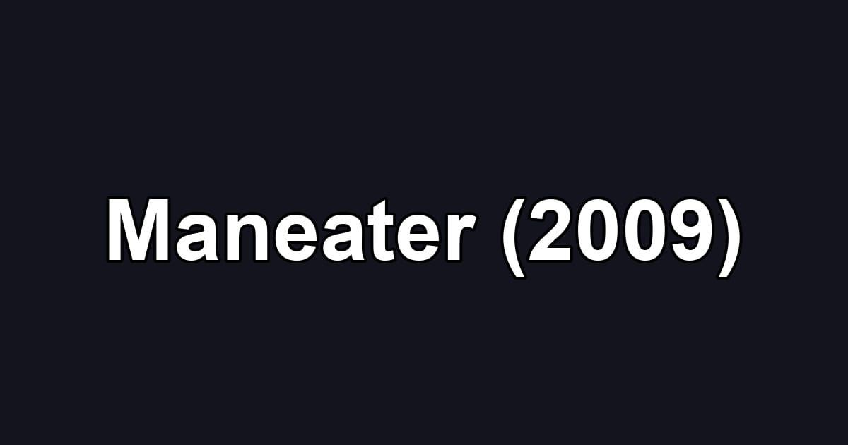 Maneater (2009)