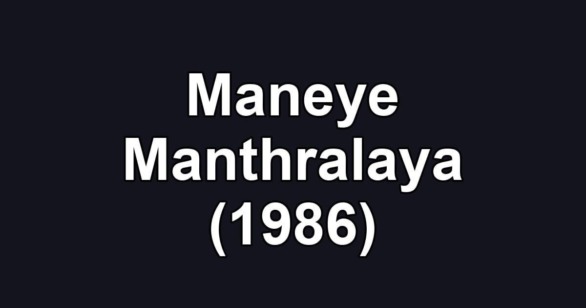 Maneye Manthralaya (1986)