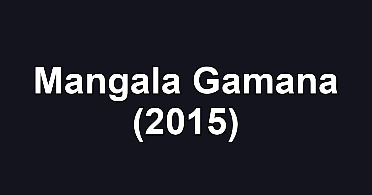 Mangala Gamana (2015)
