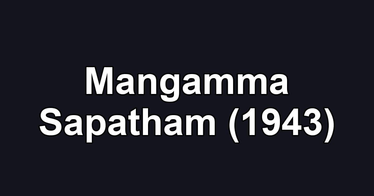 Mangamma Sapatham (1943)