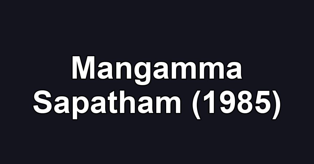 Mangamma Sapatham (1985)
