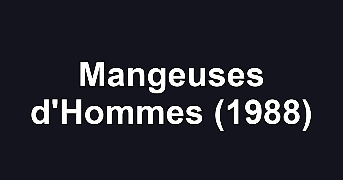 Mangeuses d'Hommes (1988)