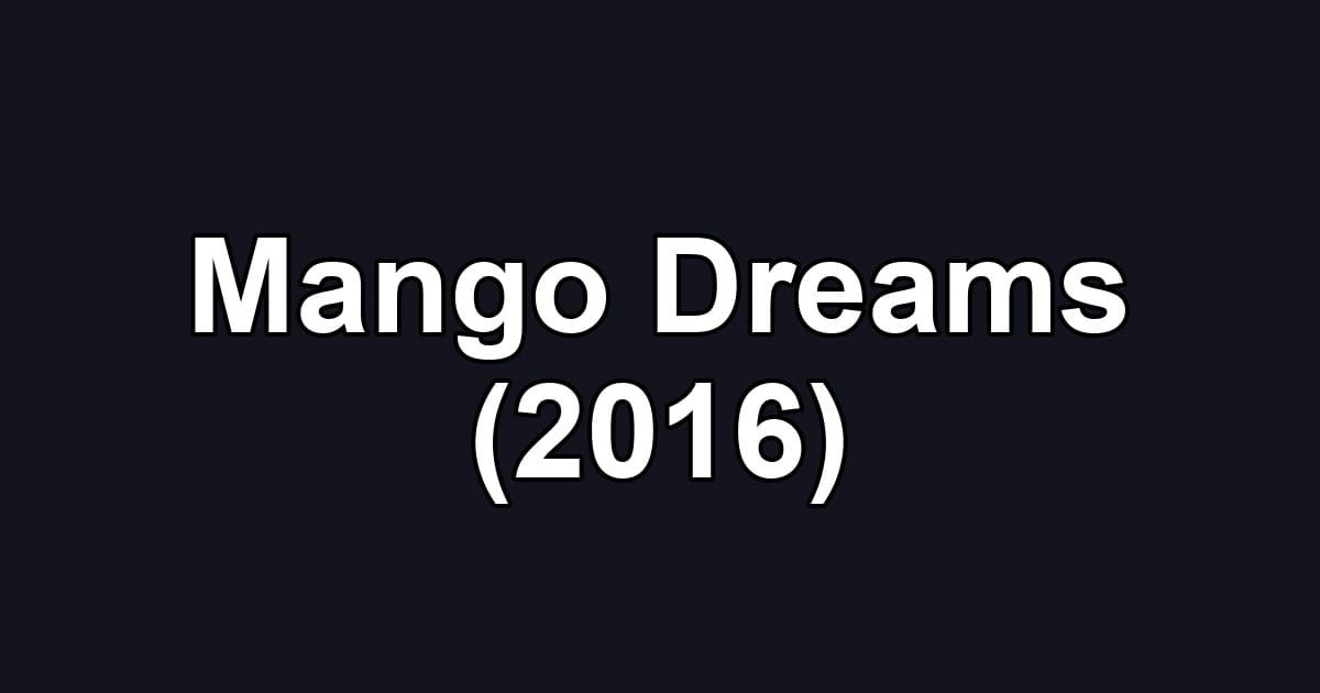 Mango Dreams (2016)