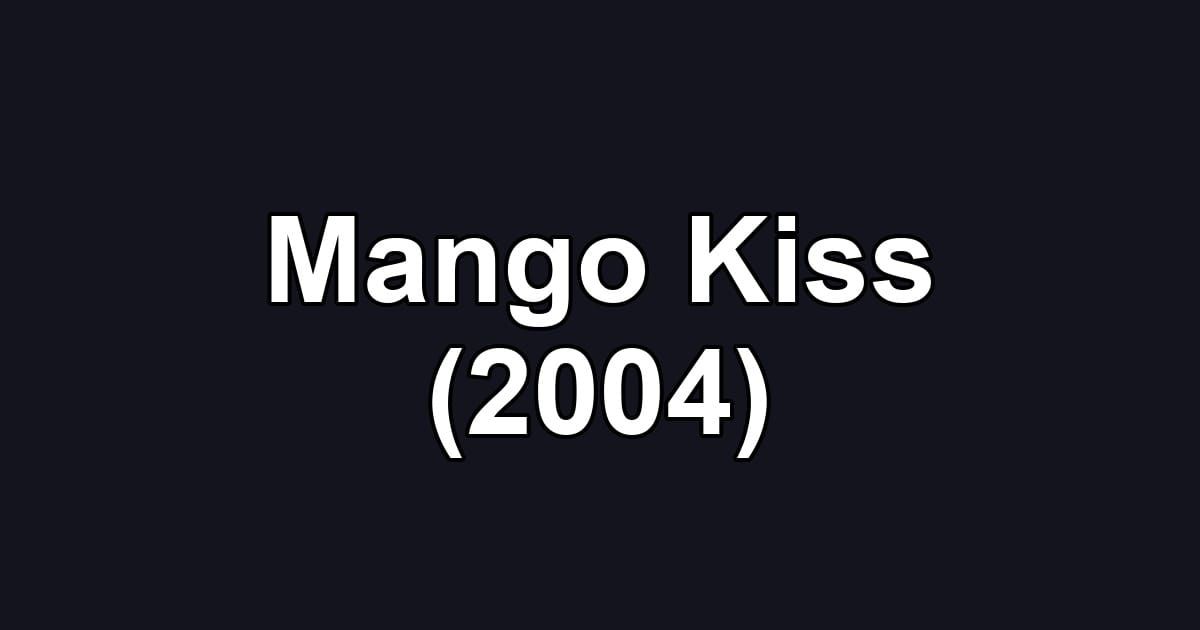 Mango Kiss (2004)