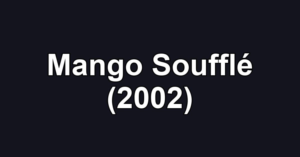 Mango Soufflé (2002)