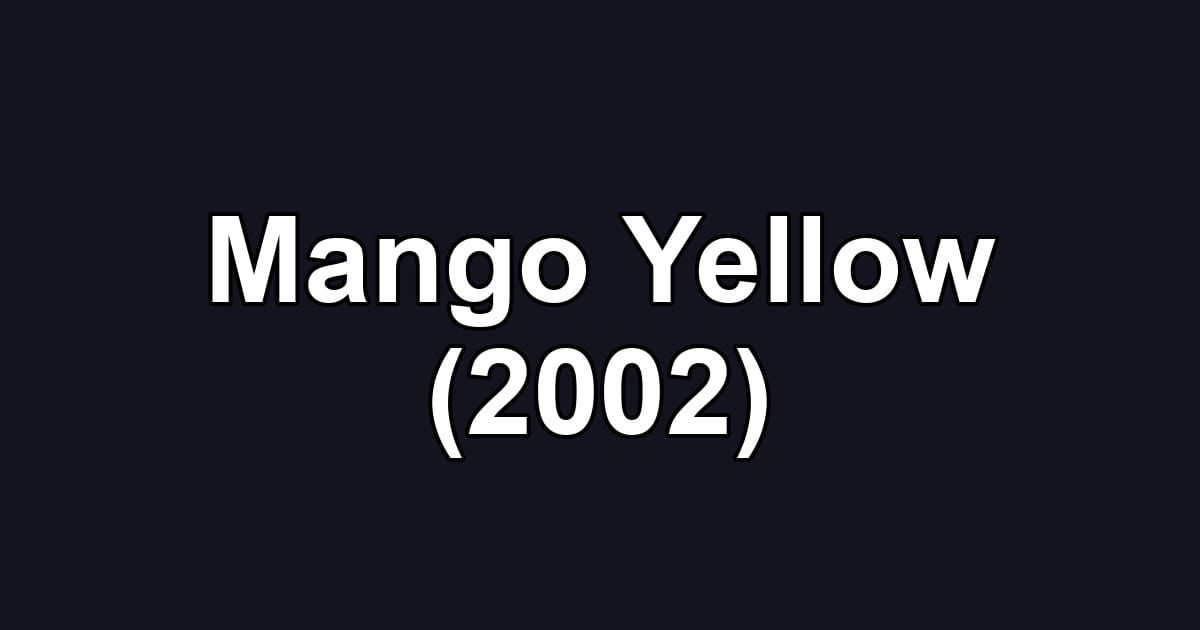 Mango Yellow (2002)