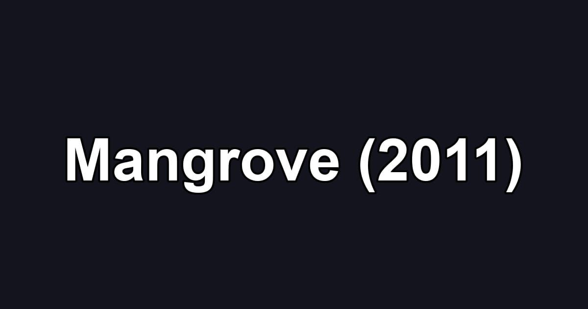 Mangrove (2011)