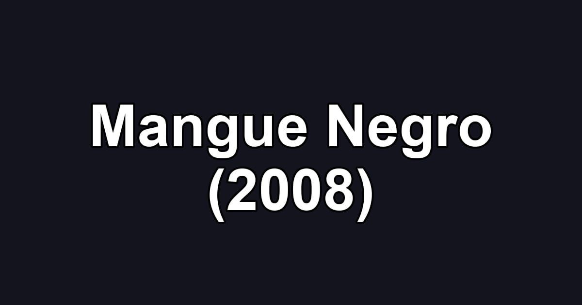 Mangue Negro (2008)